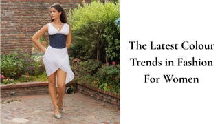 The Latest Colour Trends in Fashion For Women